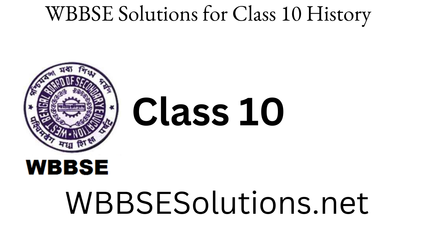 WBBSE Solutions for Class 10 History