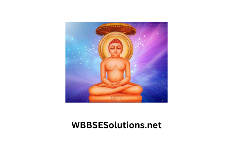 WBBSE Solutions For Class 6 History Chapter 5 Indian Sub Continent In The 6th Century BC Topic A Mahajanapadas And Jainism Mahavira