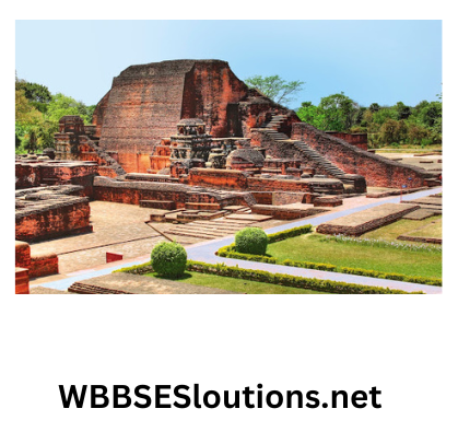 WBBSE Solutions For Class 6 History Chapter 8 Aspects Of Culture In Ancient India Topic A Education And Literature In The Ancient Indian Subcontinent nalanda Mahavihara