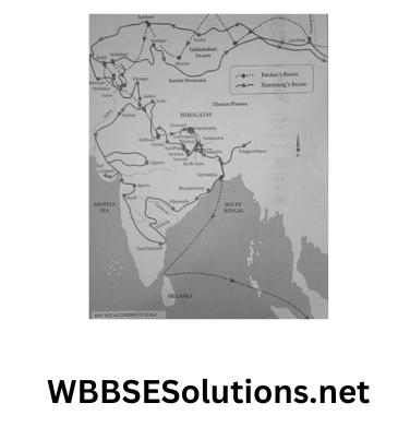 WBBSE Solutions For Class 6 History Chapter 9 India And The Contemporary World Topic C Miscellaneous Travel Routes Of Faxian and Xuanzang
