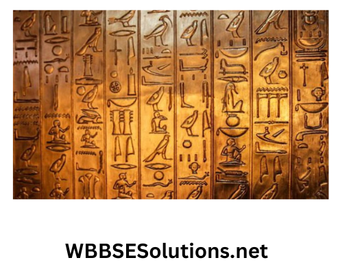 WBBSE Solutions For Class 6 History Chapter 9 Topic A Medium Of The Political Contact Egyptain Script