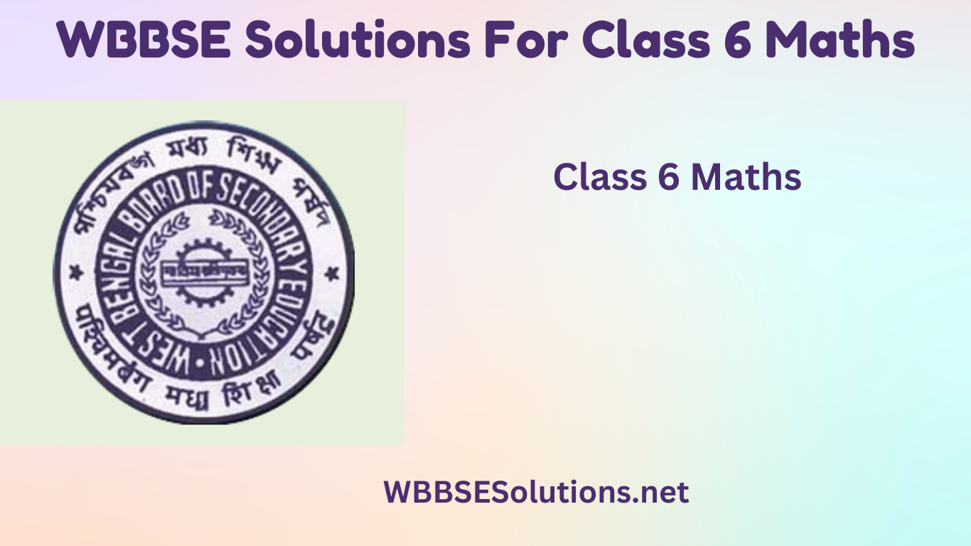 WBBSE Solutions For Class 6 Maths