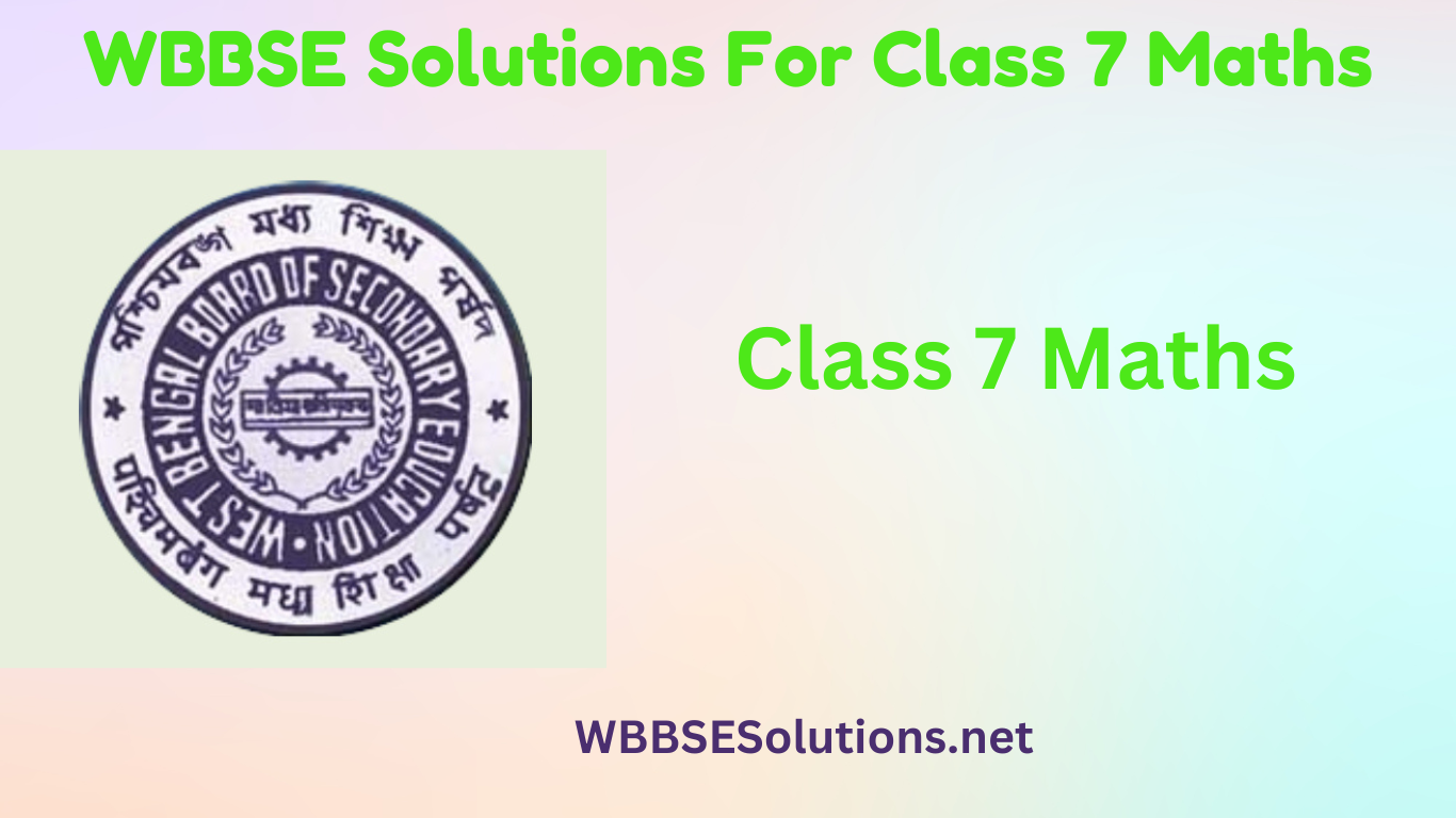 WBBSE Solutions For Class 7 Maths