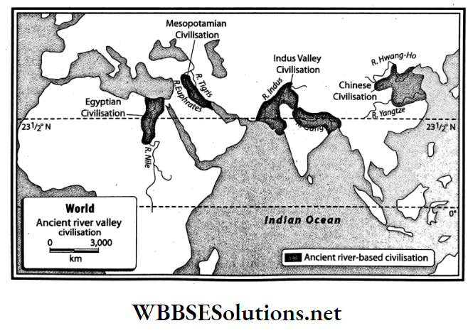 WBBSE Solutions For Class 7 Geography Chapter 5 River Topic B Works Of River And Its Influences On Our Life Ancient river valley civilisations