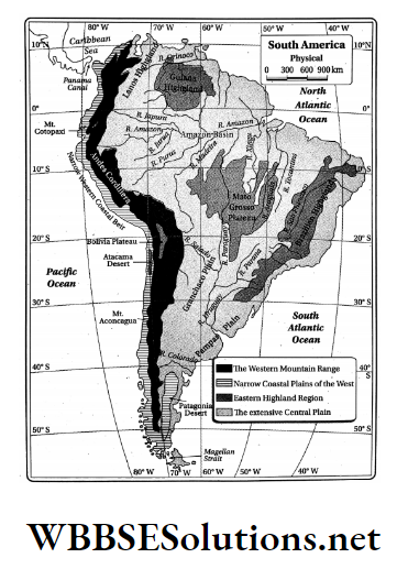 WBBSE Solutions For Class 8 Geography Chapter 10 Topic A General Introduction And Physical Environment Of South America Physiographic division of south america