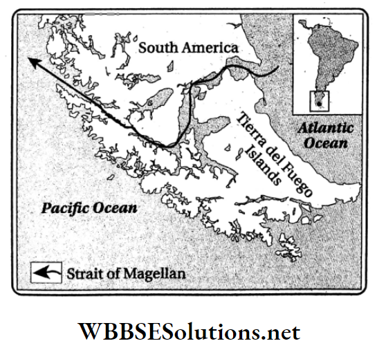 WBBSE Solutions For Class 8 Geography Chapter 10 Topic A General Introduction And Physical Environment Of South America Strait o Magellan