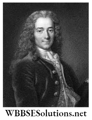 WBBSE Solutions for Class 9 History Chapter 1 Some Aspects Of The French Revolution Voltaire