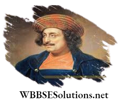 WBBSE Solutions For Class 9 History Chapter 3 Europe In The 19th Century Conflict Of Monarchical And Nationalist Ideas Raja Ram Mohan Roy