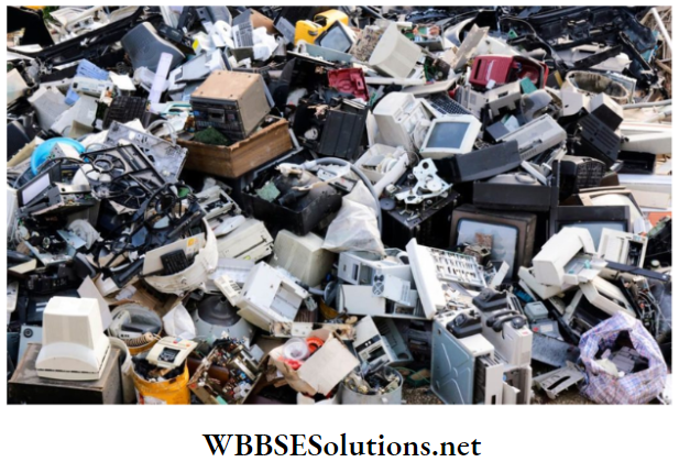 WBBSE Solutions for class 6 school science chapter 12 waste products electronic or e waste