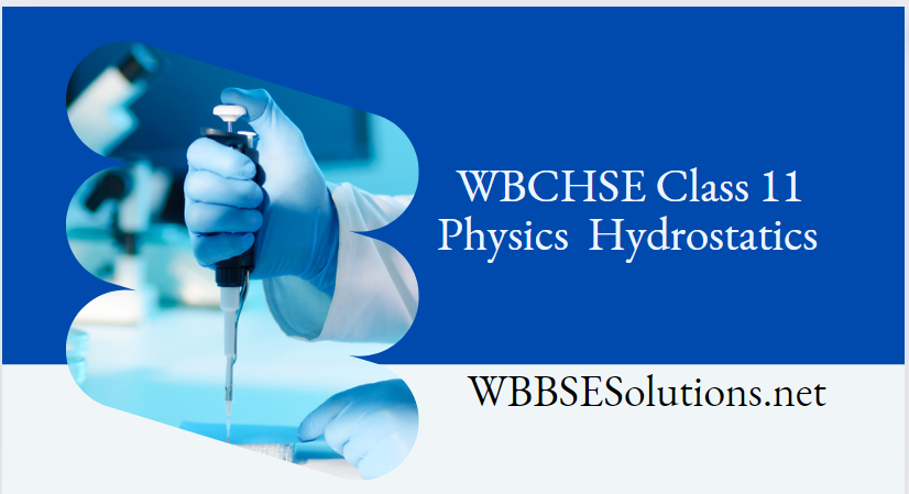 WBCHSE Class 11 Physics  Hydrostatics