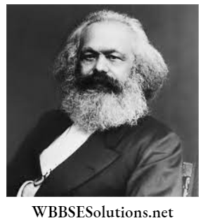 WBBSE Solutions For Class 9 Chapter 4 Industrial Revolution, Colonialism And Imperialism Karl Marx