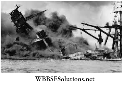 WBBSE Solutions For Class 9 History Chapter 6 The Second World War And Its Aftermath Japanese attack on Pearl Harbor