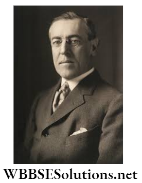 WBBSE Solutions For Class 9 History Chapter 7 The League Of Nations And The United Nations Organization President Woodrow Wilson