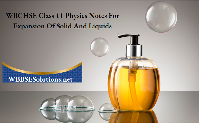 WBCHSE Class 11 Physics Notes For Expansion Of Solid And Liquids