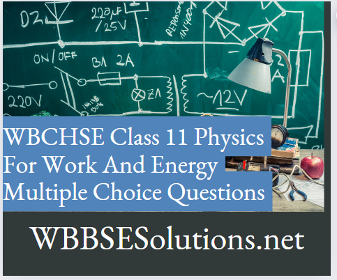 WBCHSE Class 11 Physics For Work And Energy Multiple Choice Questions - Facebook